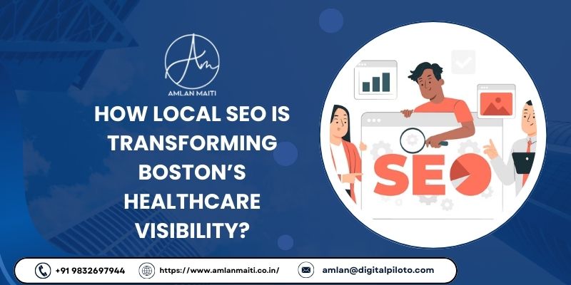 How Local SEO Is Transforming Boston’s Healthcare Visibility?