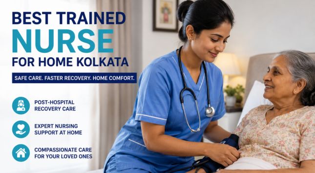 Best Trained Nurse for Home Kolkata for Post-Hospital Recovery
