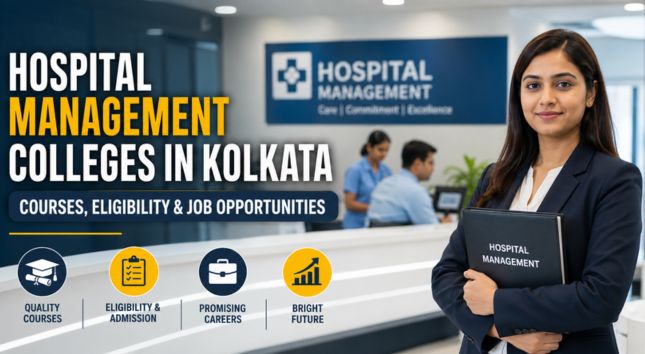 Hospital Management Colleges in Kolkata: Courses & Opportunities