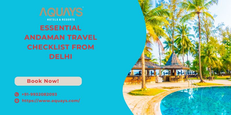 Essential Andaman Travel Checklist from Delhi