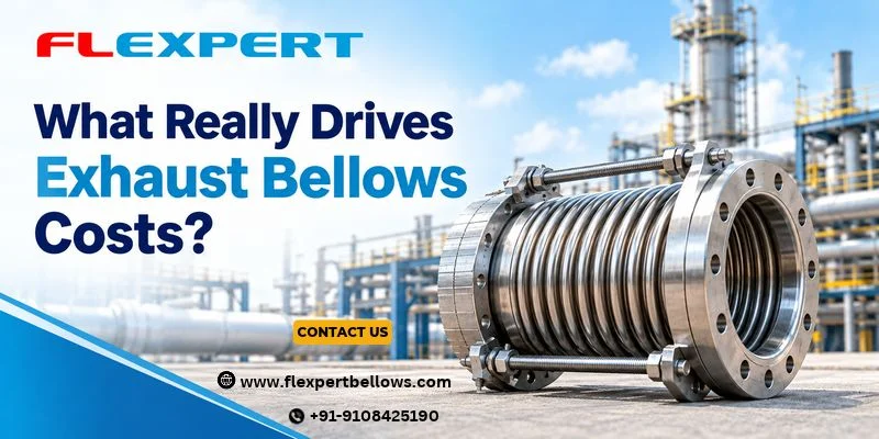 What Really Drives Exhaust Bellows Costs?