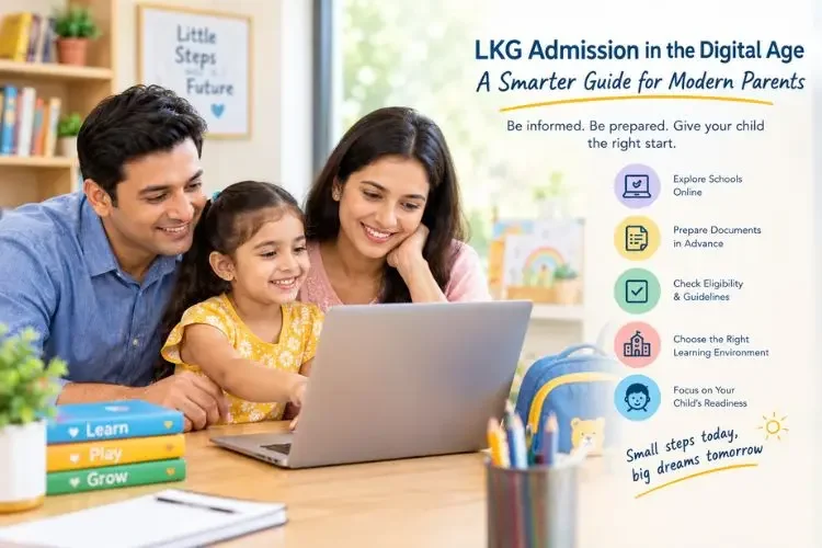 LKG Admission in the Digital Age: A Smarter Guide for Modern Parents