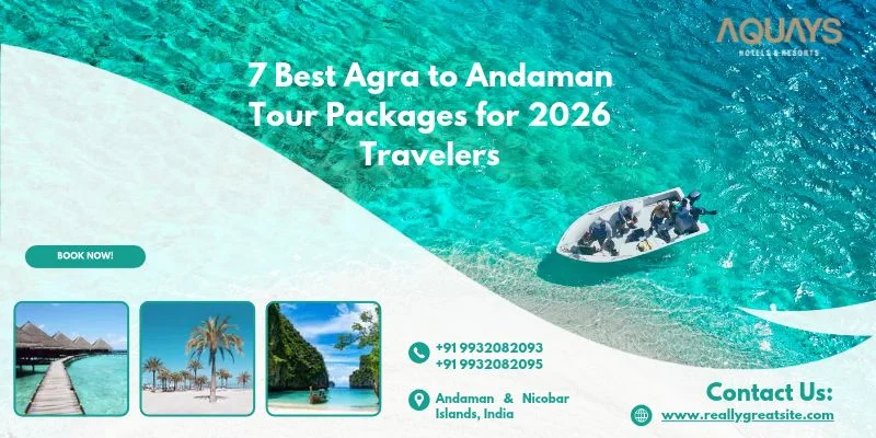7 Best Agra to Andaman Tour Packages for 2026 Travelers